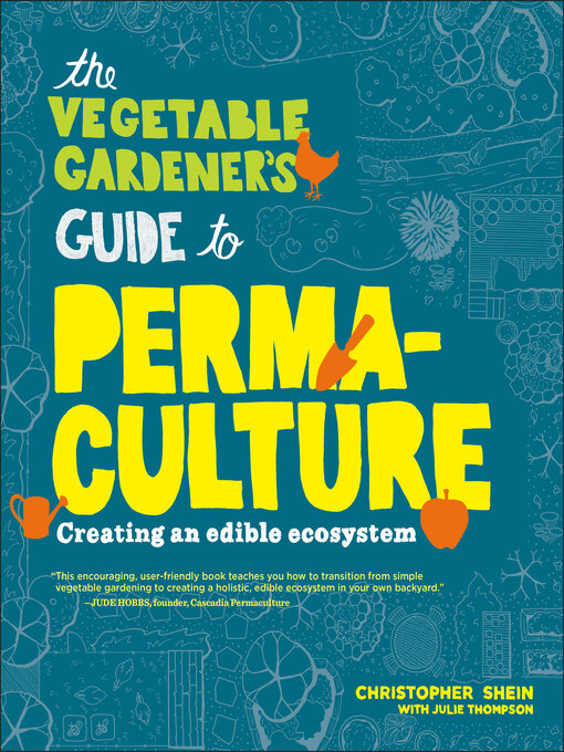 Détails du titre pour The Vegetable Gardener's Guide to Permaculture par Christopher Shein - Disponible